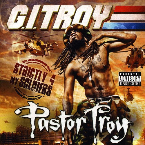 Pastor Troy: G.I. Troy: Strictly 4 My Soldiers