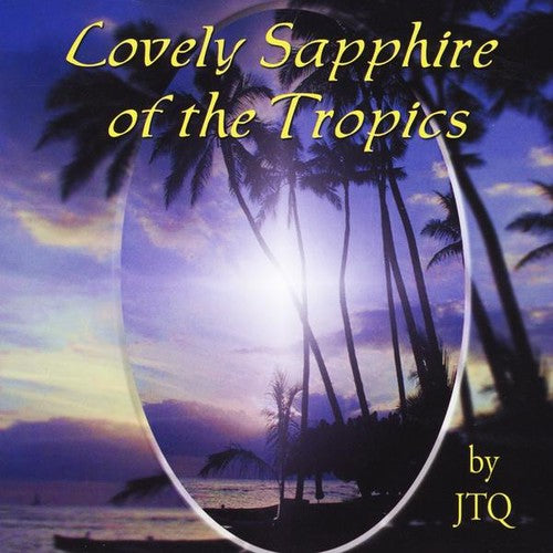 Jtq: Lovely Sapphire of the Tropics