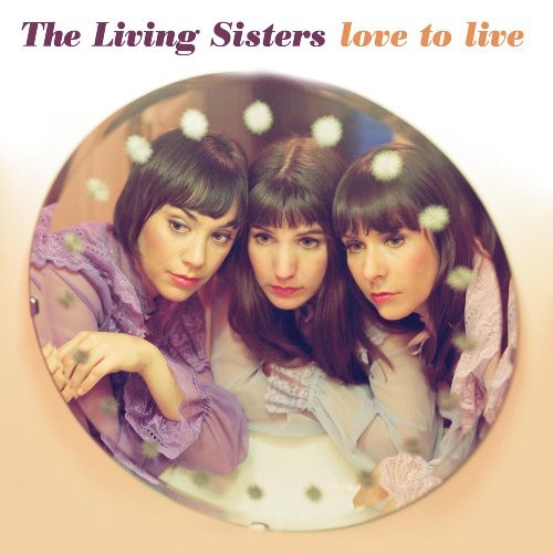 Living Sisters: Love to Live