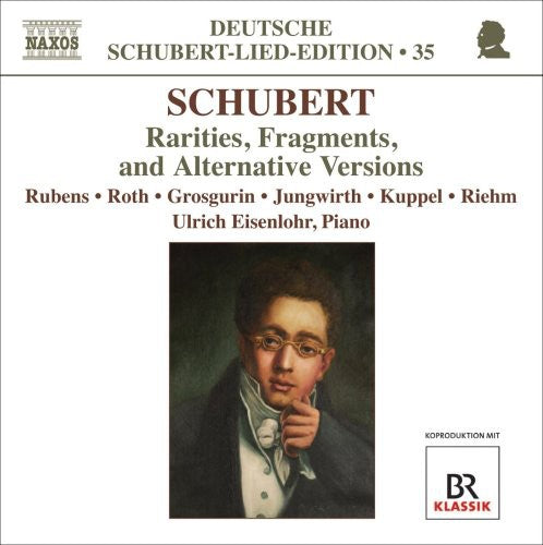 Schubert / Rubens / Roth / Eisenlohr: Rarities Fragments & Alternative Versions