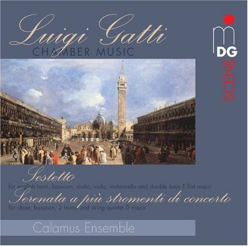 Gatti / Calamus Ensemble: Sestetto Serenata