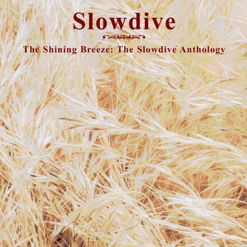 Slowdive: Shining Breeze: Slowdive Anthology