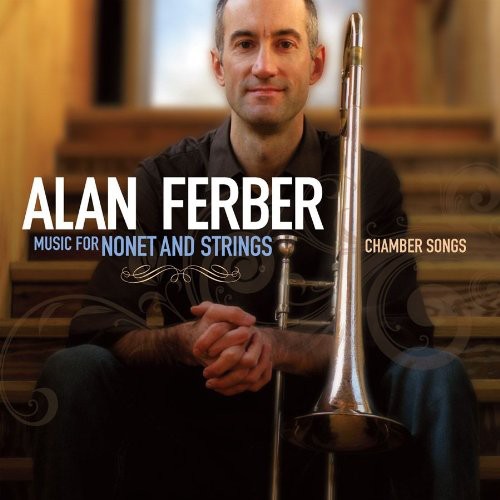 Ferber, Alan: Music for Nonet & Strings: Chamber Songs