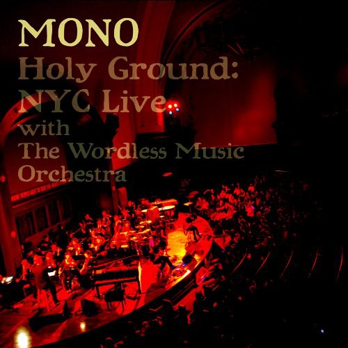 Mono: Holy Ground: NYC Live With The Wordless Music Orchestra