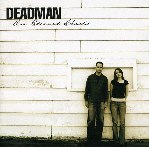 Deadman: Our Eternal Ghosts