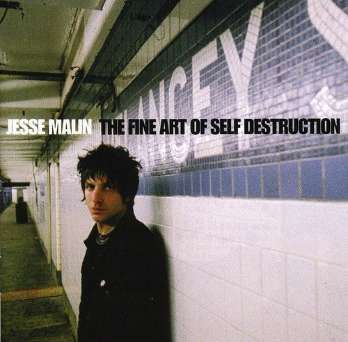 Malin, Jesse: Fine Art of Self Destruction
