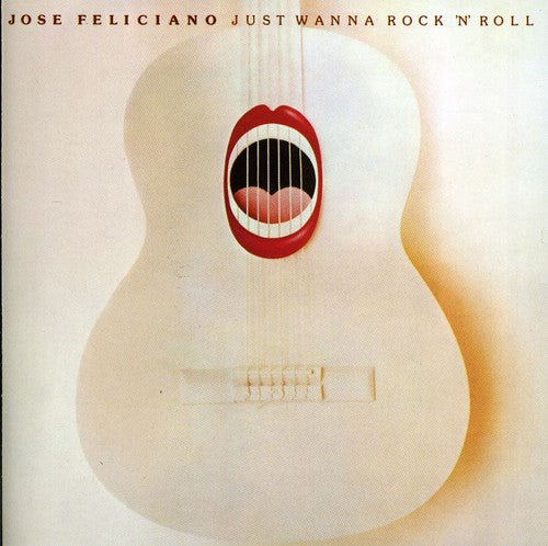 Feliciano, Jose: Just Wanna Rock 'N' Roll