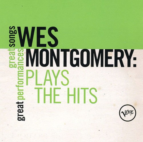 Montgomery, Wes: Plays the Hits: Great Songs/Great Performances