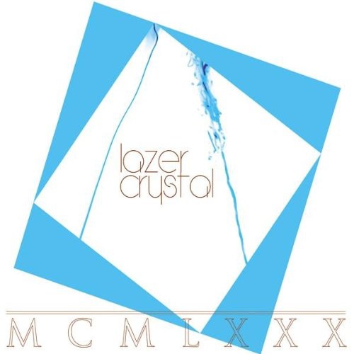 Lazer Crystal: MCMLXXX