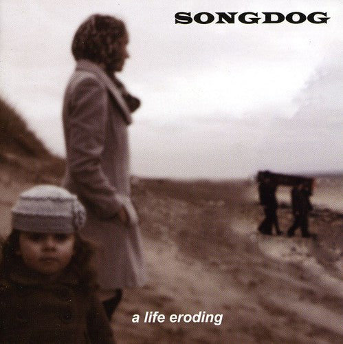 Songdog: Life Eroding