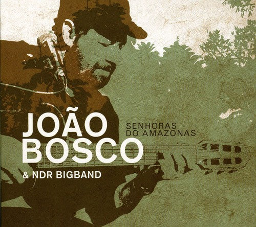 Bosco, Joao: Senhoras Do Amazonas