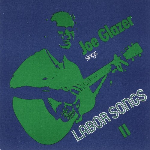 Glazer, Joe: Joe Glazer Sings Labor Songs II