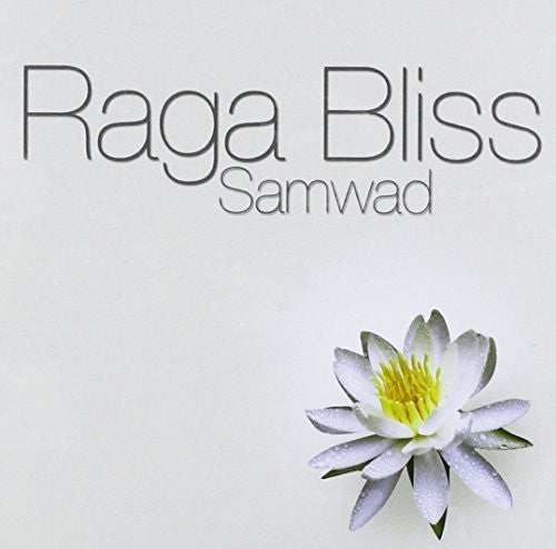 Raga Bliss: Raga Bliss : Samwad