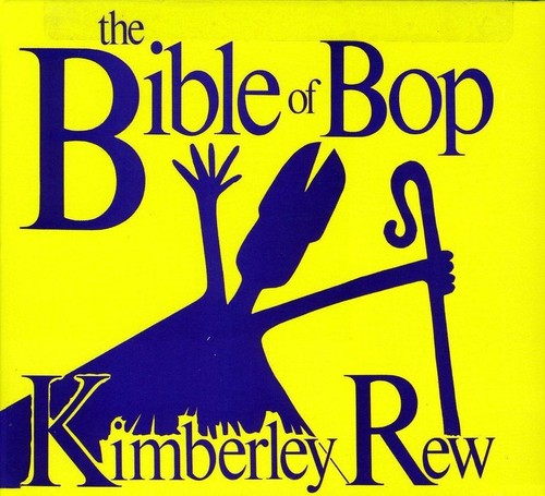 Rew, Kimberly: Bible of Bop