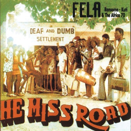 Kuti, Fela: He Miss Road & Expensive Shit