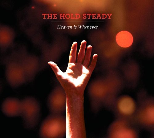 Hold Steady: Heaven Is Whenever