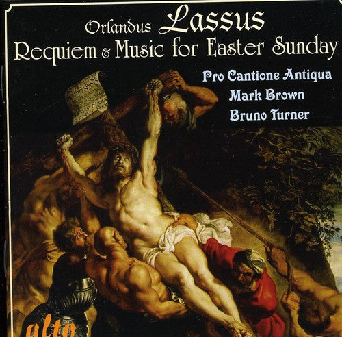 Lassus / Pro Cantione Antiqua / Brown / Turner: Requiem & Music for Easter Sunday