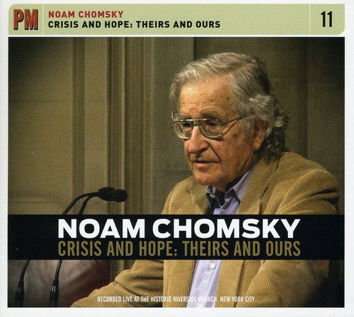 Chomsky, Noam: Crisis and Hope: Theirs and Ours