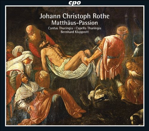 Rothe / Cantus Thuringia / Capella Thuringia: St. Matthew Passion