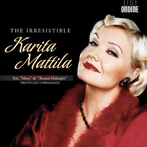 Mattila, Karita: Irresistible Karita Mattila