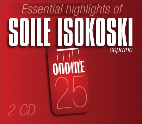 Isokoski, Soile: Essential Highlights of Soile Isokoski