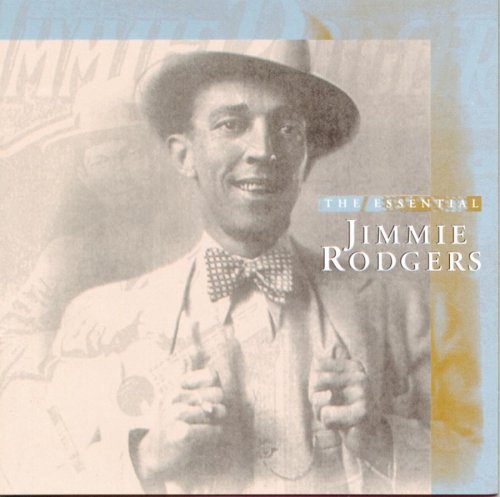 Rodgers, Jimmie: The Essential Jimmie Rodgers