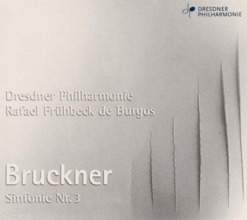 Bruckner / Dresden Philharmonic / Burgos: Symphony No 3