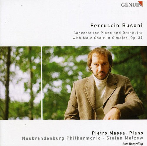 Busoni / Ernst Senff Choir: Concerto for Piano & Orchestra with Men's Chorus