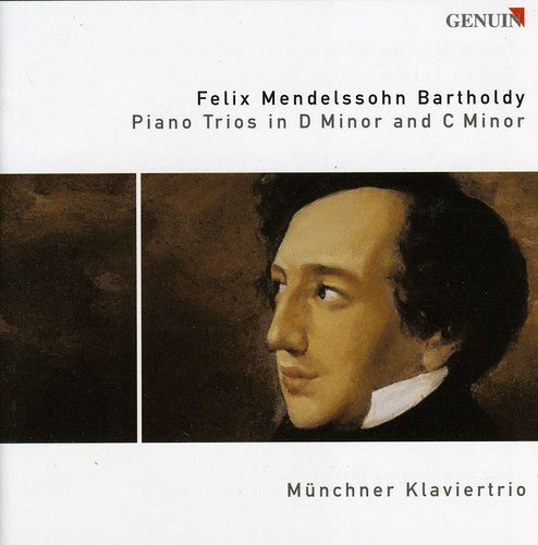 Mendelssohn-Bartholdy / Munich Piano Trio: Piano Trios in D minor & C minor