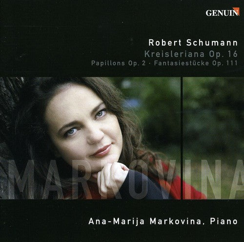 Schumann / Markovina: Papillons / Kreisleriana / 3 Fantasiestucke
