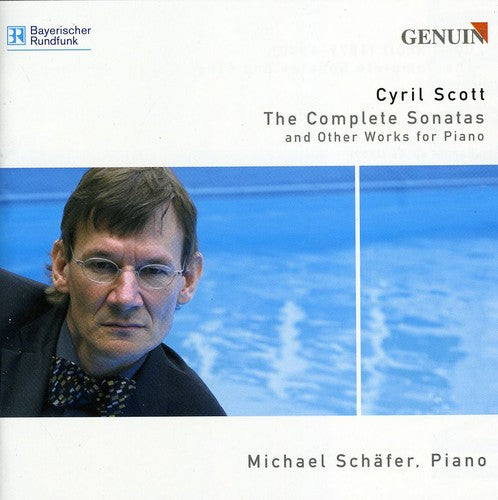 Scott / Schafer: Complete Sonatas & Other Works for Piano