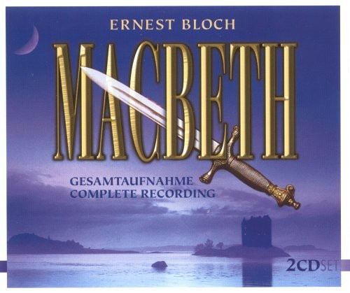 Bloch: MacBeth [Opera]