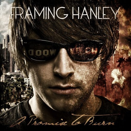 Framing Hanley: A Promise To Burn