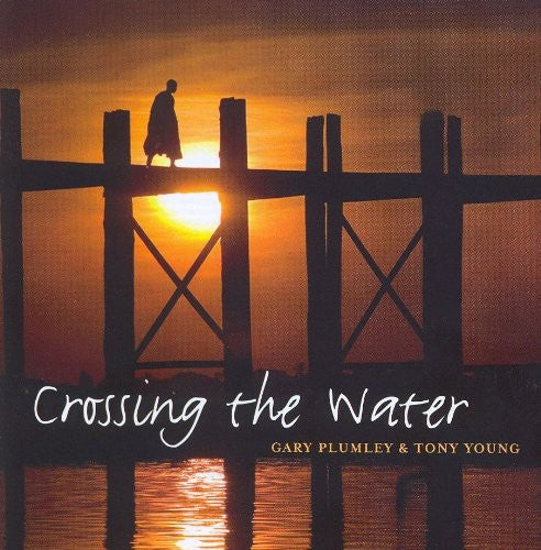 Plumley, Gary / Young, Tony: Crossing the Water