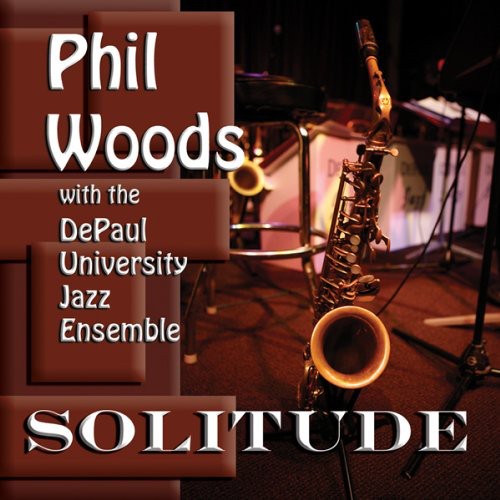 Woods, Phil / Depaul University Jazz Ensemble: Solitude