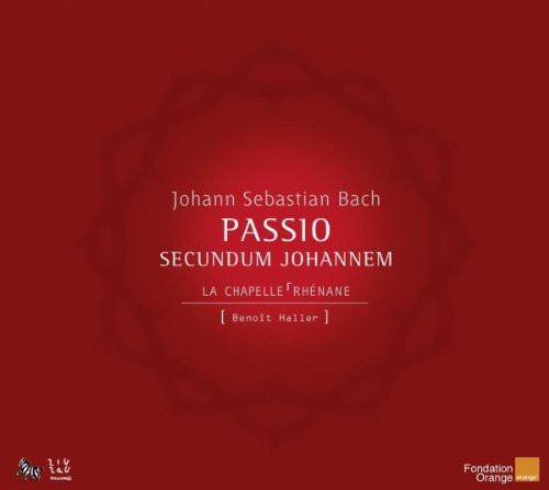 Bach, J.S. / La Chapelle Rhenane / Haller: St John Passion