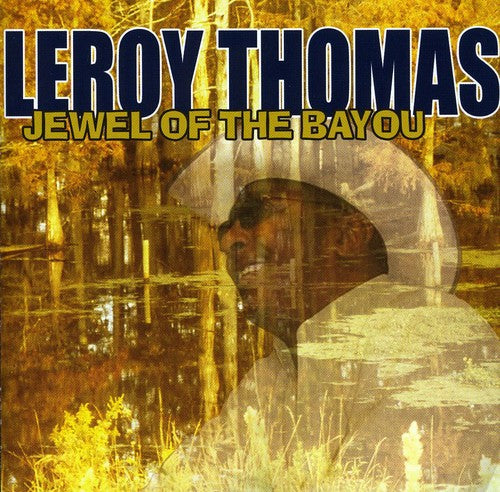 Thomas, Leroy: Jewel of the Bayou