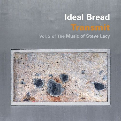 Ideal Bread: Transmit: Vol 2 of the Music of Steve Lacy