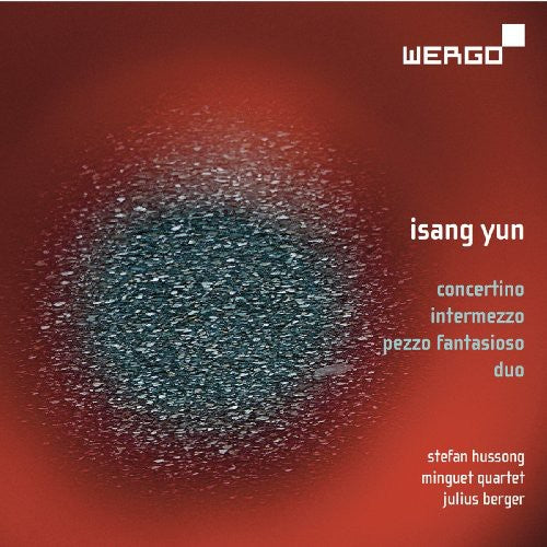 Yun / Hussong / Berger / Minguet Quartett: Concertino / Duo / Intermezzo / Pezzo Fantasioso