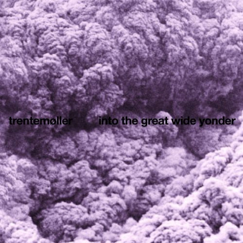 Trentemoller: Into the Great Wide Yonder