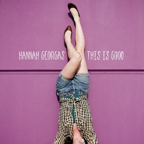 Georgas, Hannah: This Is Good