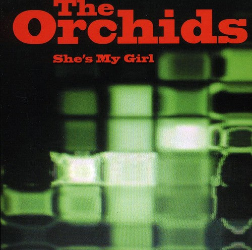 Orchids: She's My Girl