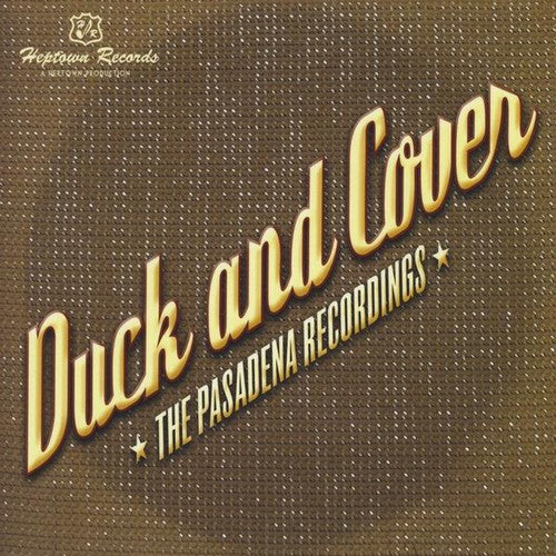 Duck & Cover: Pasadena Recordings