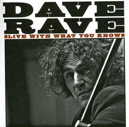 Rave, Dave: Live with What You Know