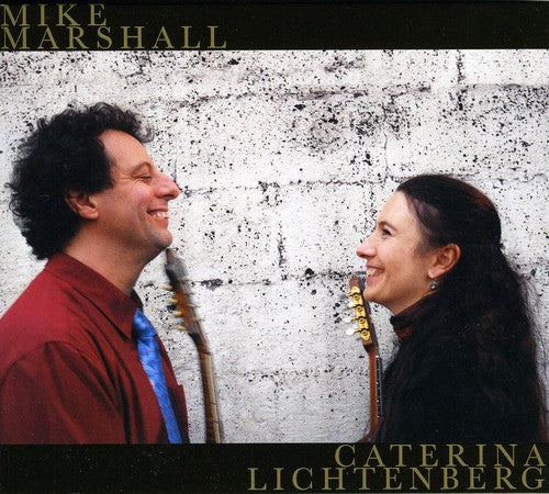 Marshall, Mike / Caterina Lichtenberg: Mike Marshall and Caterina Lichtenberg