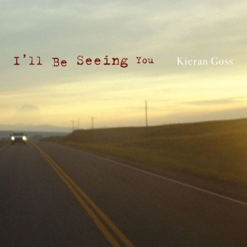 Goss, Kieran: I'll Be Seeing You