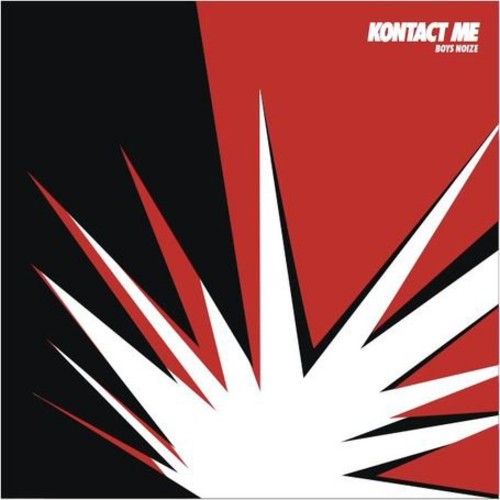 Boys Noize: Kontact Me Remixes