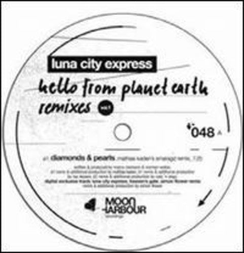 Luna City Express: Hello From Planet Earth Remixes, Vol. 1