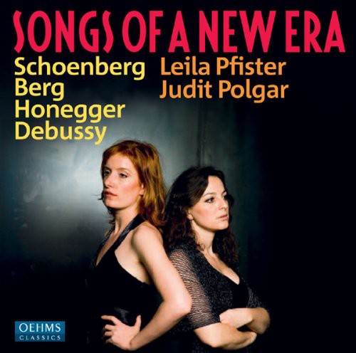 Pfister / Polgar / Schoenberg / Honegger / Debussy: Songs of a New Era