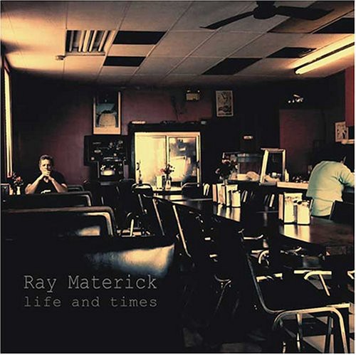 Materick, Ray: Life and Times